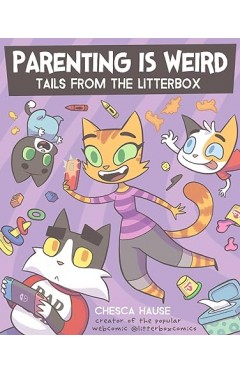 Parenting Is Weird - Tails from the Litterbox