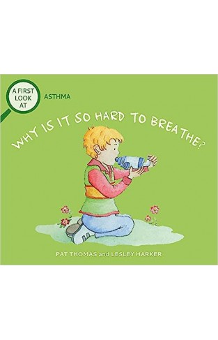 A First Look At: Asthma: Why Is It So Hard to Breathe?
