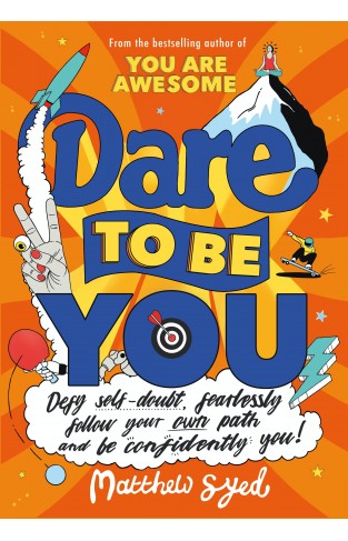 Dare to Be You: Defy Self-Doubt, Fearlessly Follow Your Own Path and Be Confidently You - Paperback 