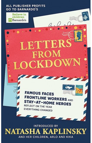 Letters from Lockdown - Famous Faces, Frontline Workers and Stay-At-home Heroes Reflect on the Year Everything Changed
