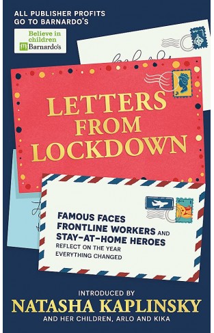 Letters from Lockdown - Famous Faces, Frontline Workers and Stay-At-home Heroes Reflect on the Year Everything Changed