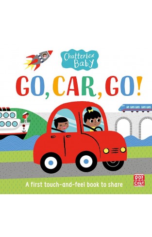 Go, Car, Go!: A touch-and-feel board book to share (Chatterbox Baby)