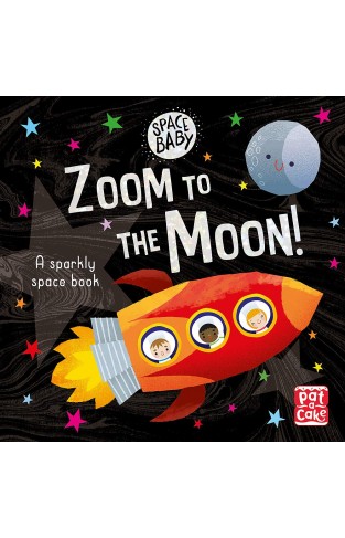 Zoom to the Moon!: A first shiny space adventure book (Space Baby)