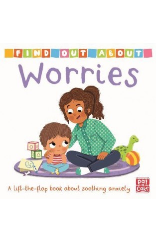 Find Out About: Worries - A Lift-the-flap Board Book