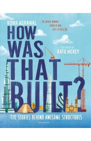 How Was That Built? - The Stories Behind Awesome Structures