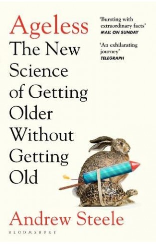 Ageless - The New Science of Getting Older Without Getting Old