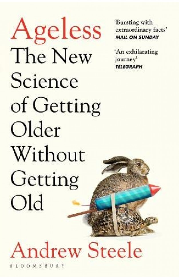 Ageless - The New Science of Getting Older Without Getting Old