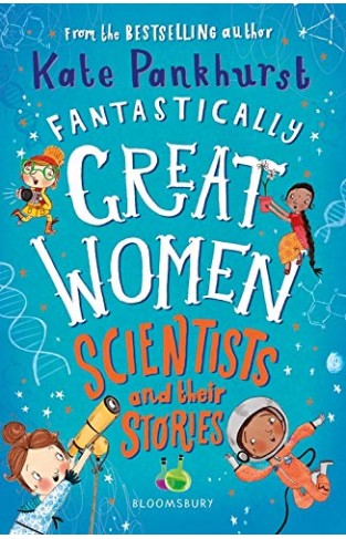 Fantastically Great Women Scientists and Their Stories