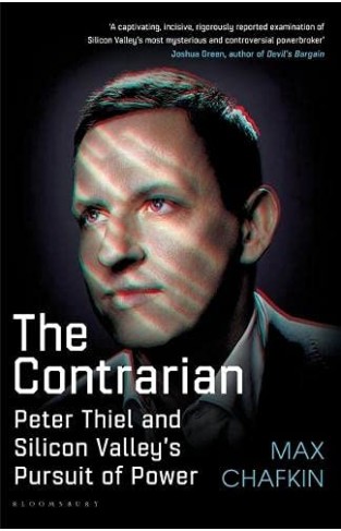 The Contrarian - Peter Thiel and Silicon Valley's Pursuit of Power