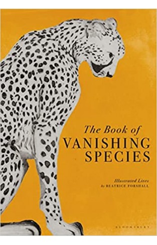 The Book of Vanishing Species - Illustrated Lives