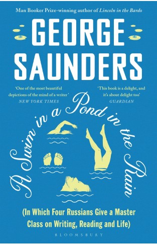 A Swim in a Pond in the Rain: From the Man Booker Prize-winning, New York Times-bestselling author of Lincoln in the Bardo