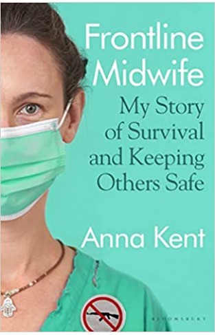 Frontline Midwife: My Story of Survival and Keeping Others Safe