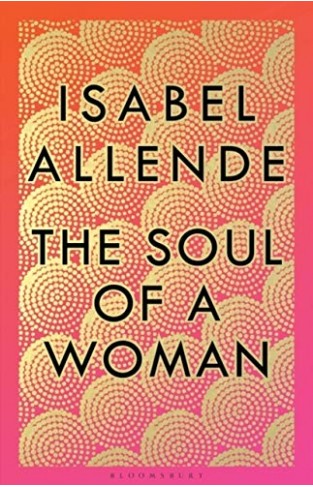 The Soul of a Woman: Rebel Girls, Impatient Love, and Long Life