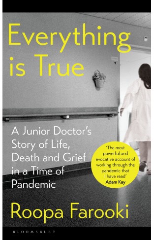 Everything Is True - A Junior Doctor's Story of Life, Death and Grief in a Time of Pandemic