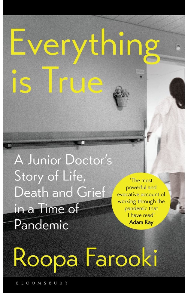 Everything Is True - A Junior Doctor's Story of Life, Death and Grief in a Time of Pandemic