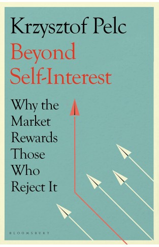 Beyond Self-Interest: Why the Market Rewards Those Who Reject It