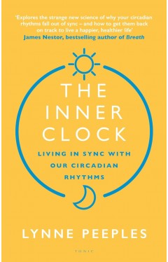 The Inner Clock - Living in Sync With Our Circadian Rhythms