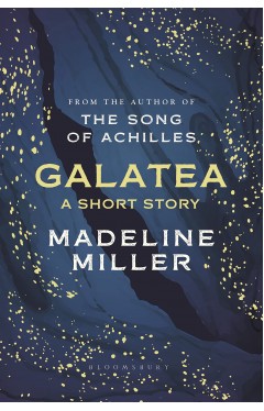 Galatea - A Short Story from the Author of the Song of Achilles and Circe