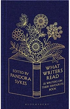 What Writers Read - 35 Writers on Their Favourite Book