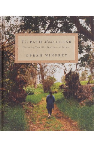 The Path Made Clear: Discovering Your Life's Direction and Purpose