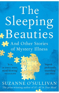 The Sleeping Beauties: And Other Stories of Mystery Illness