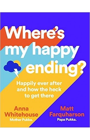 Where's My Happy Ending? - Happily Ever After and How the Hell to Get There
