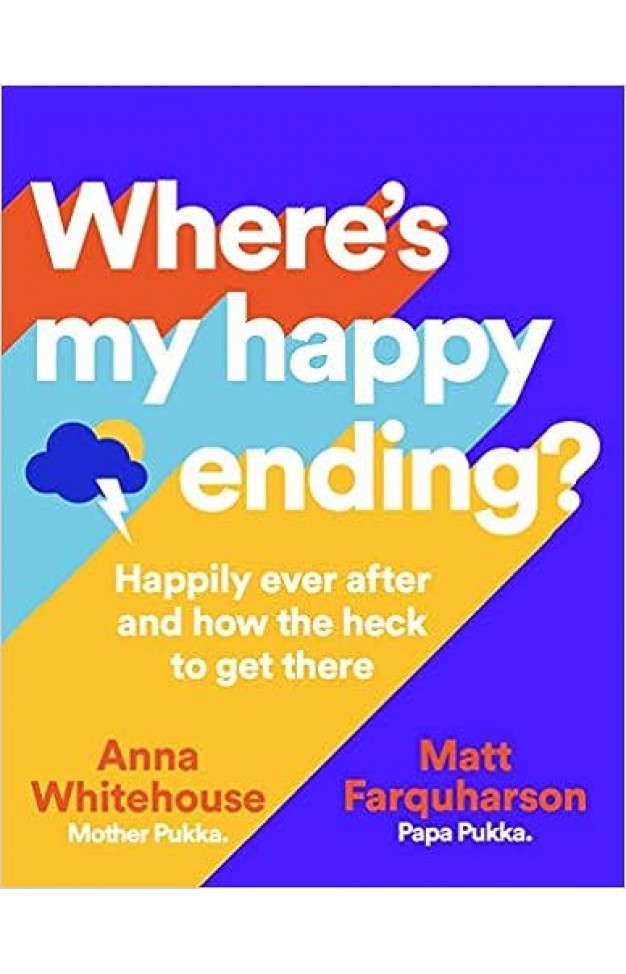 Where's My Happy Ending? - Happily Ever After and How the Hell to Get There