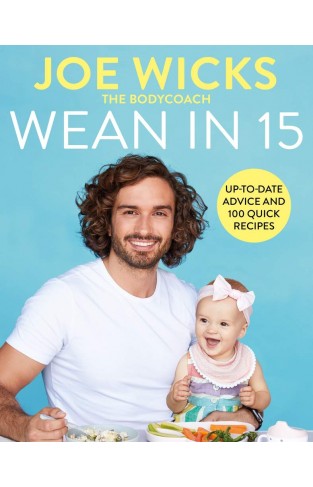 Wean in 15: Up-to-date Advice and 100 Quick Recipes
