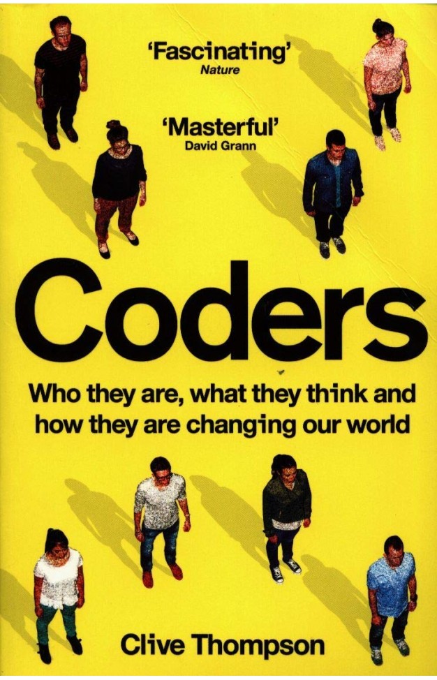 Coders: Who They Are, What They Think and How They Are Changing Our World