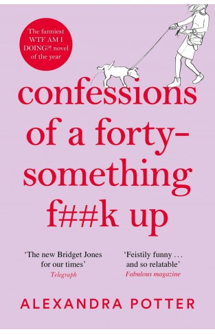 Confessions of a Forty-Something F**k Up