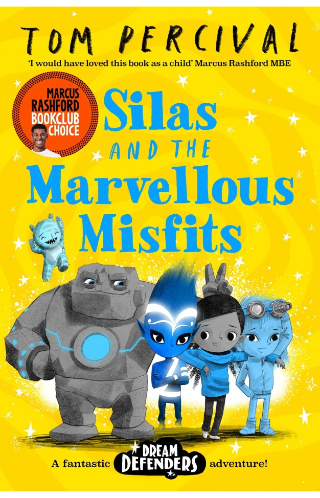 Silas and the Marvellous Misfits: A Marcus Rashford Book Club Choice (Dream Defenders)
