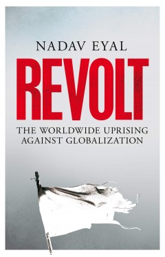 Revolt: The Worldwide Uprising Against Globalization