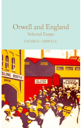 Orwell and England: Selected Essays (Macmillan Collectors Library)
