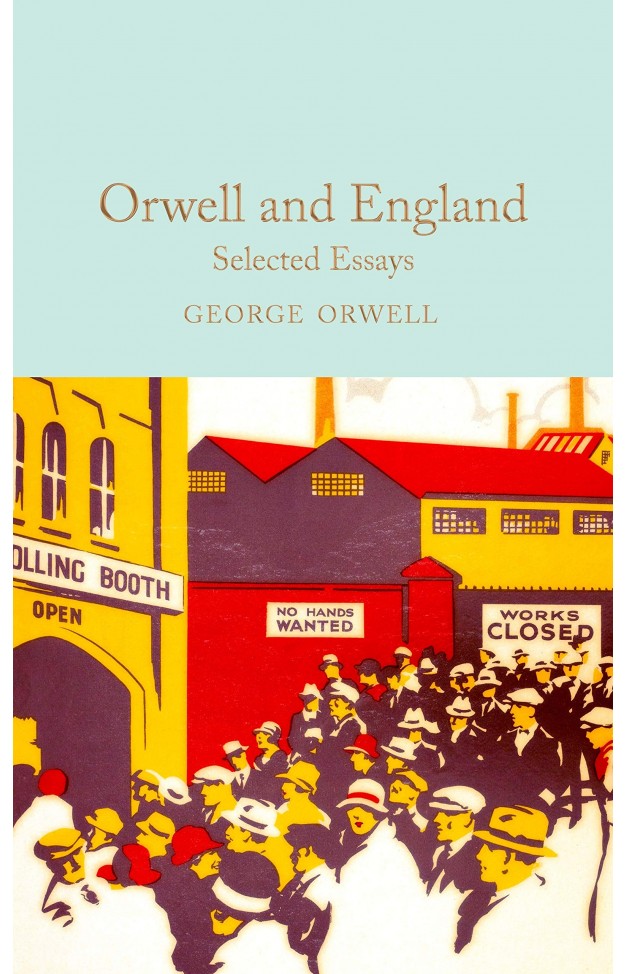 Orwell and England: Selected Essays (Macmillan Collectors Library)