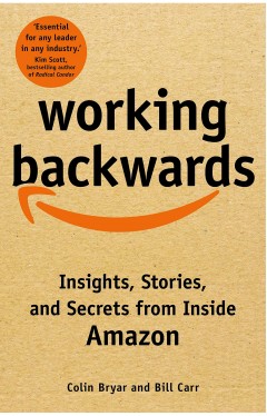 Working Backwards: Insights, Stories, and Secrets from Inside Amazon