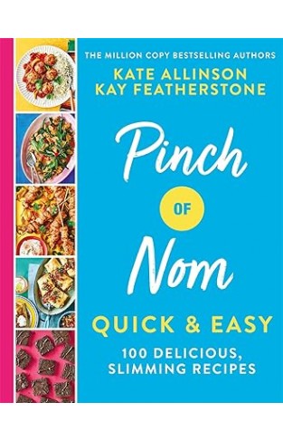 Pinch of Nom Quick & Easy: 100 Delicious, Slimming Recipes