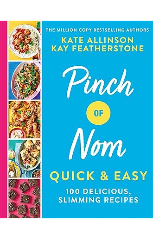 Pinch of Nom Quick & Easy: 100 Delicious, Slimming Recipes