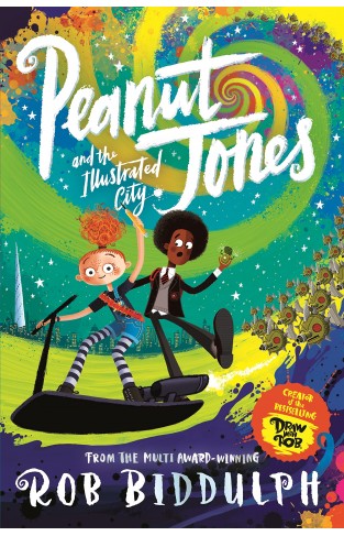 Peanut Jones and the Illustrated City: from the creator of Draw with Rob (Peanut Jones, 1)