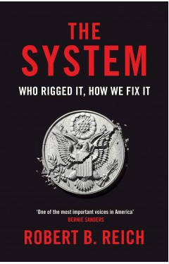 The System: Who Rigged It, How We Fix It