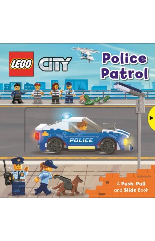 LEGO® City Police Patrol - A Push, Pull and Slide Book