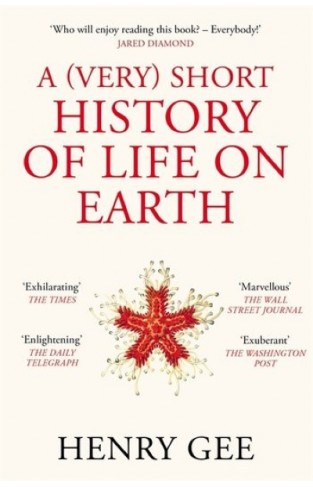 A (Very) Short History of Life On Earth - 4.6 Billion Years in 12 Chapters