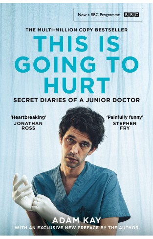 This Is Going to Hurt: Secret Diaries of a Junior Doctor - Now a Major BBC Comedy-Drama