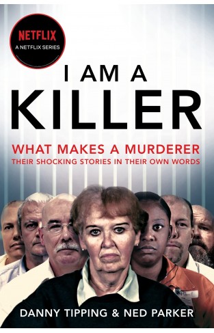 I Am a Killer: Inside the Mind of Murderers