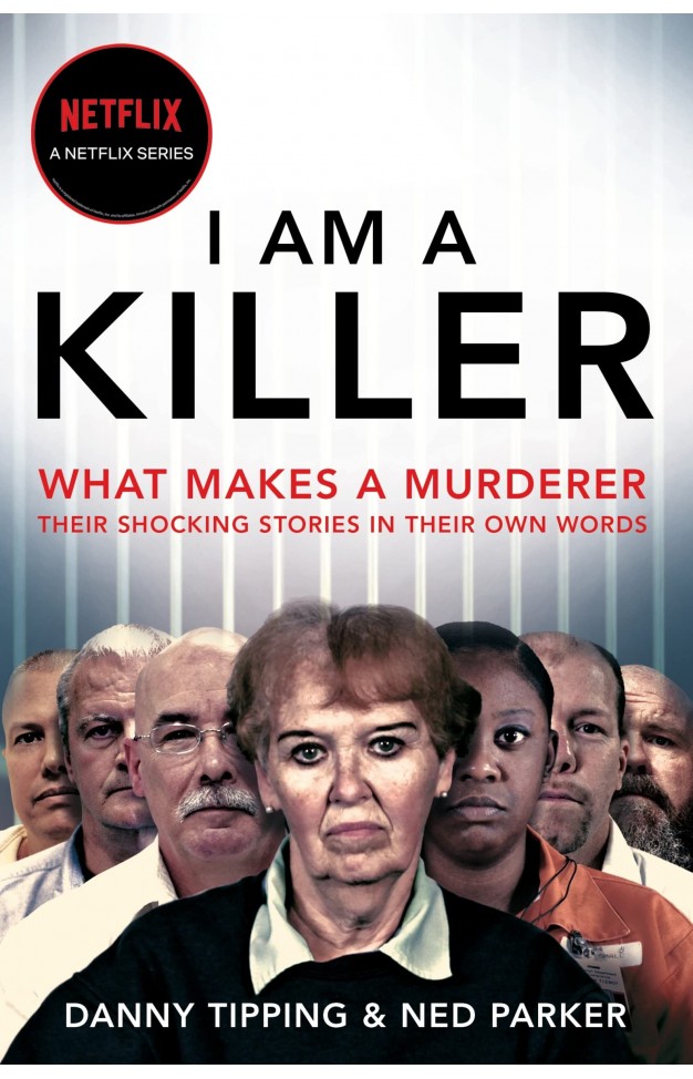 I Am a Killer: Inside the Mind of Murderers