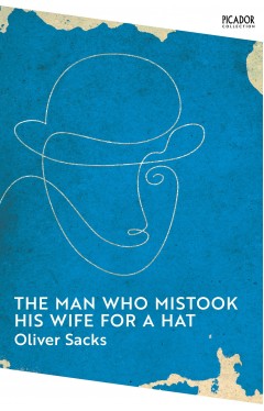 The Man Who Mistook His Wife for a Hat