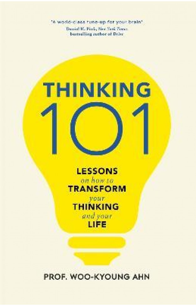 Thinking 101 - Lessons on How to Transform Your Thinking and Your Life
