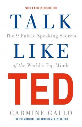 Talk Like TED - The 9 Public Speaking Secrets of the World's Top Minds