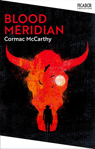 Blood Meridian: Cormac McCarthy (Picador Collection, 2)
