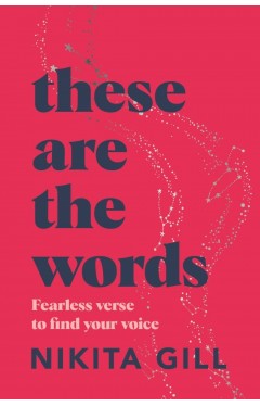 These Are the Words : Fearless verse to find your voice