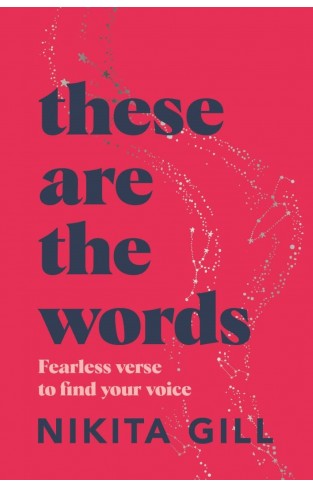 These Are the Words : Fearless verse to find your voice